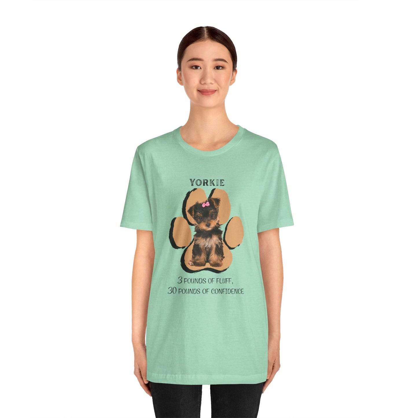Yorkshire Terrier Graphic Tee - 3 Pounds of Fluff, 30 Pounds of Confidence | Dog Lover T-Shirt | Gift for Pet Owners