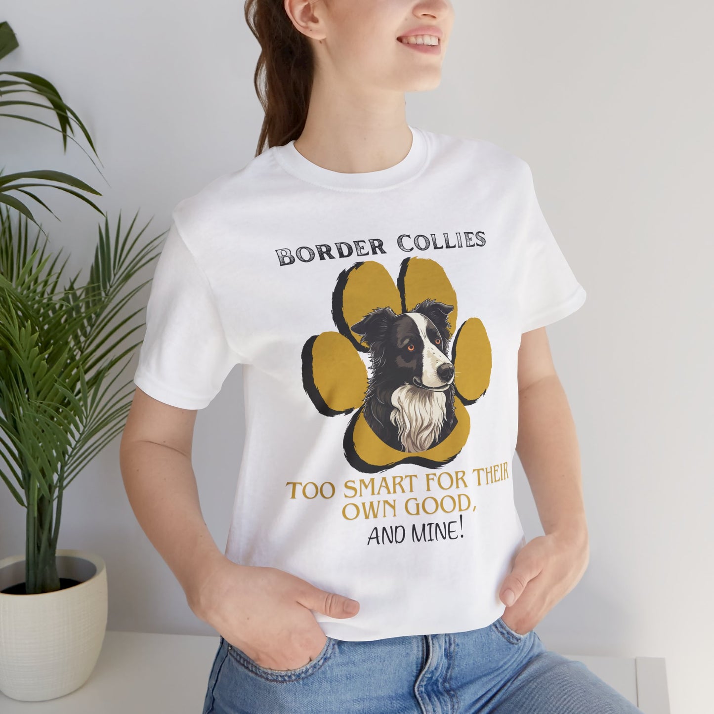 "Too Smart for Their Own Good" Border Collie | Dog Lover T-Shirt | Gift for Pet Owners
