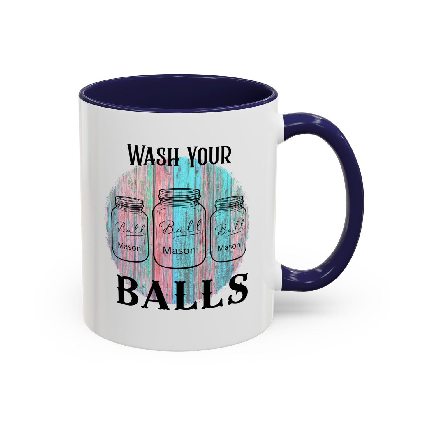 "Wash Your Balls" Funny Accent Coffee Mug - Wash Your Balls Humor Gift for Him, Unique Kitchen Decor, Gag Gift for Friends, Coffee Lovers