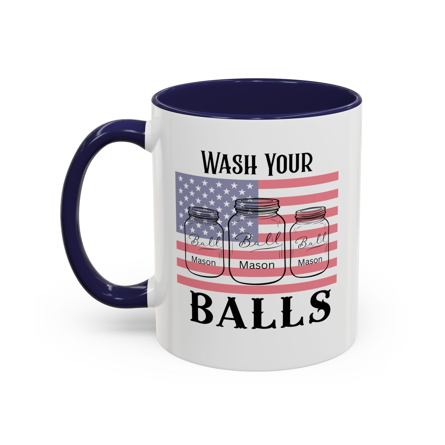 "Wash Your Balls" American Flag, Funny Accent Coffee Mug, Unique Gift, Humorous Drinkware, Holidays, Kitchen Decor