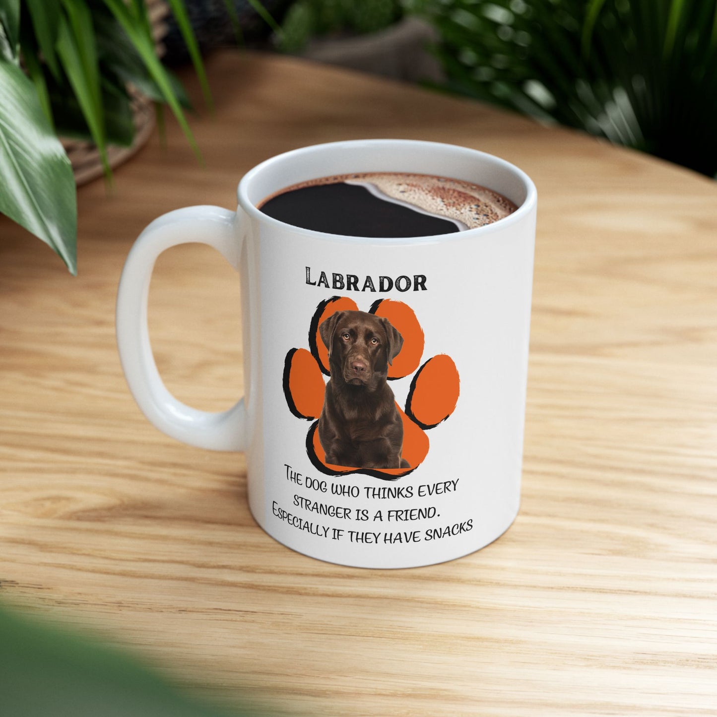 Labrador The dog who thinks every stranger is a friend- Mug