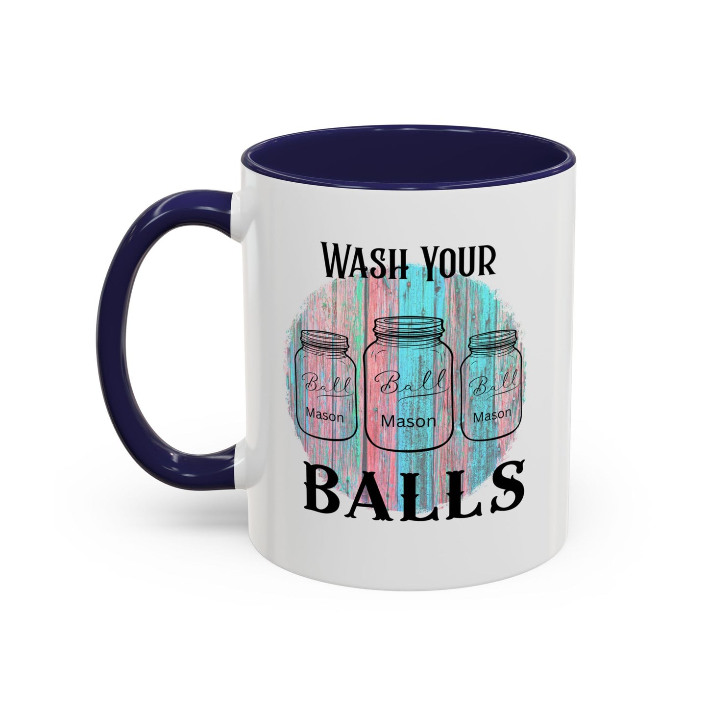 "Wash Your Balls" Funny Accent Coffee Mug - Wash Your Balls Humor Gift for Him, Unique Kitchen Decor, Gag Gift for Friends, Coffee Lovers