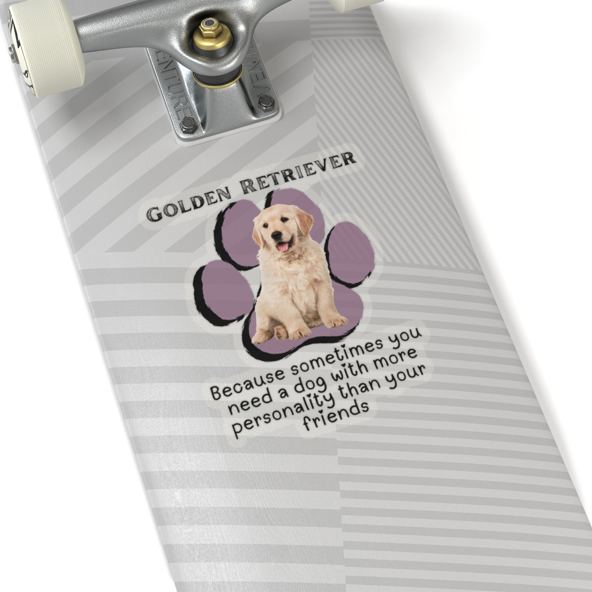 Golden Retriever "Because sometimes you need a dog" Sticker