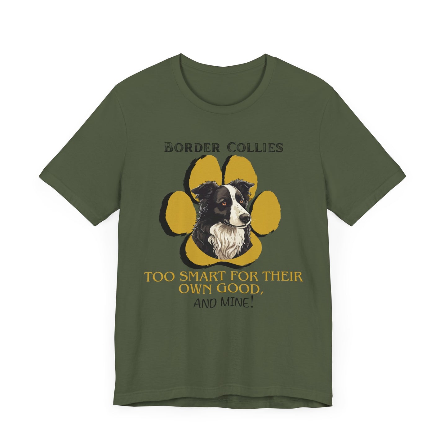 "Too Smart for Their Own Good" Border Collie | Dog Lover T-Shirt | Gift for Pet Owners