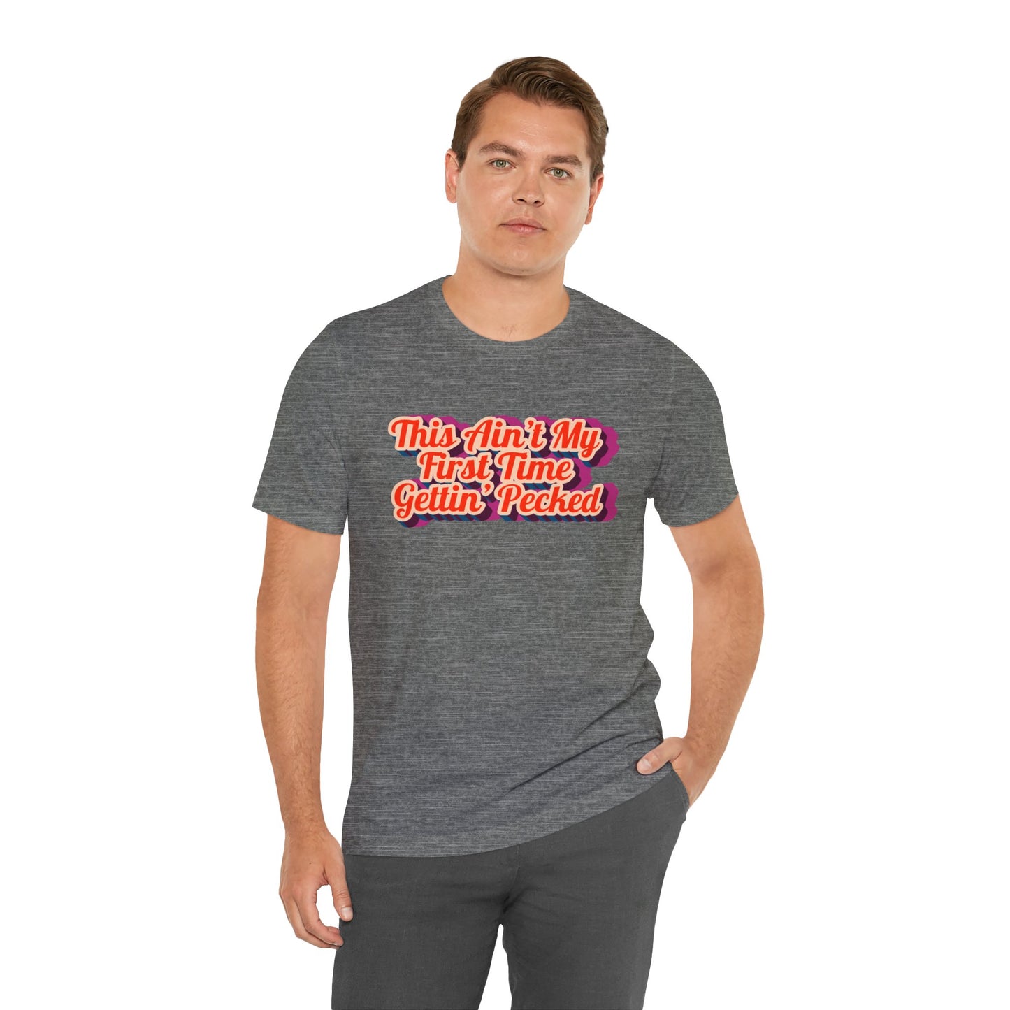 Humorous Unisex Tee - 'This Ain't My First Time Gettin' Pecked' Western Shirt | Country Girl Tee | Rustic Graphic Tee | Free Spirit Apparel | Outdoor Lifestyle Tee | Vintage Country Shirt | Softstyle Unisex Tee