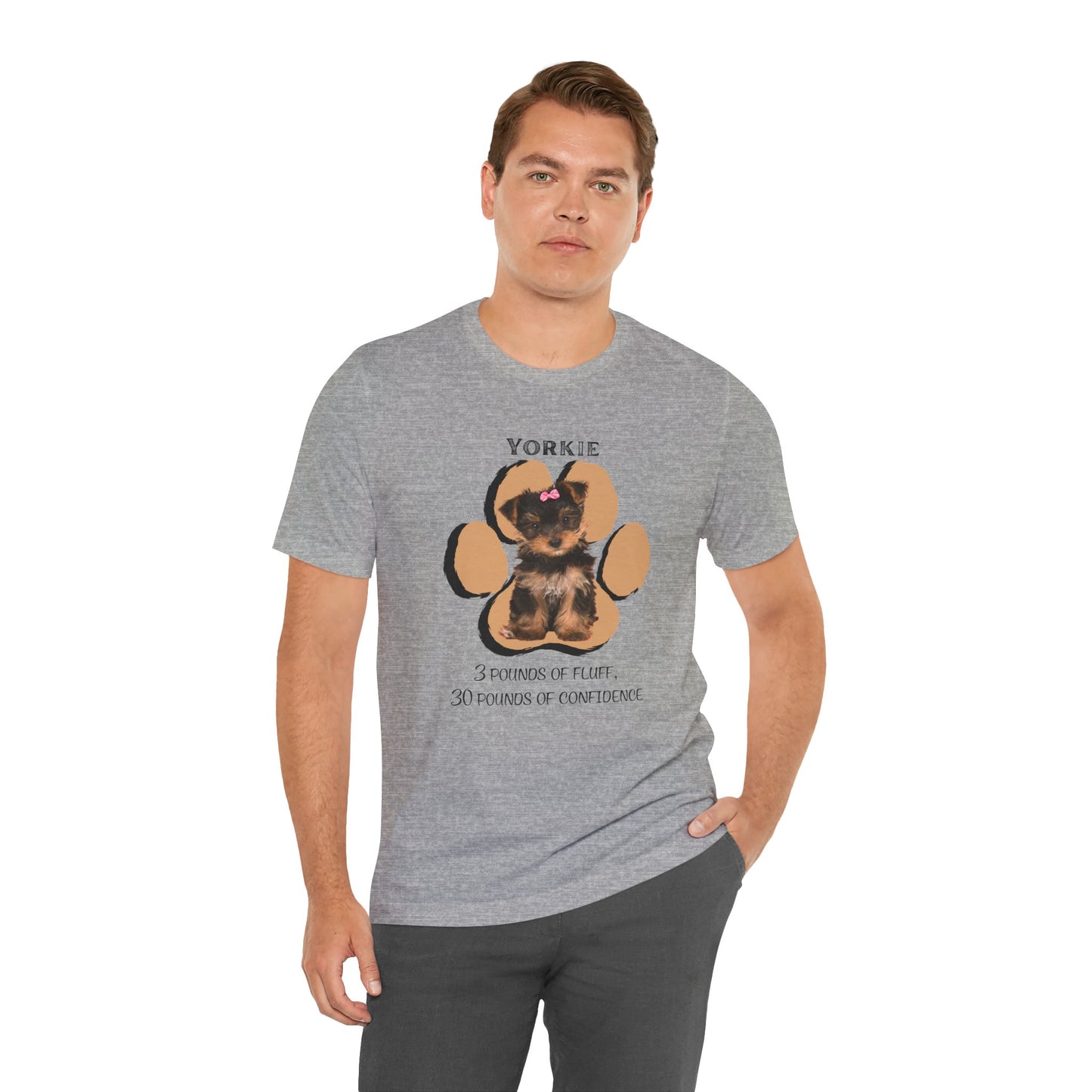 Yorkshire Terrier Graphic Tee - 3 Pounds of Fluff, 30 Pounds of Confidence | Dog Lover T-Shirt | Gift for Pet Owners