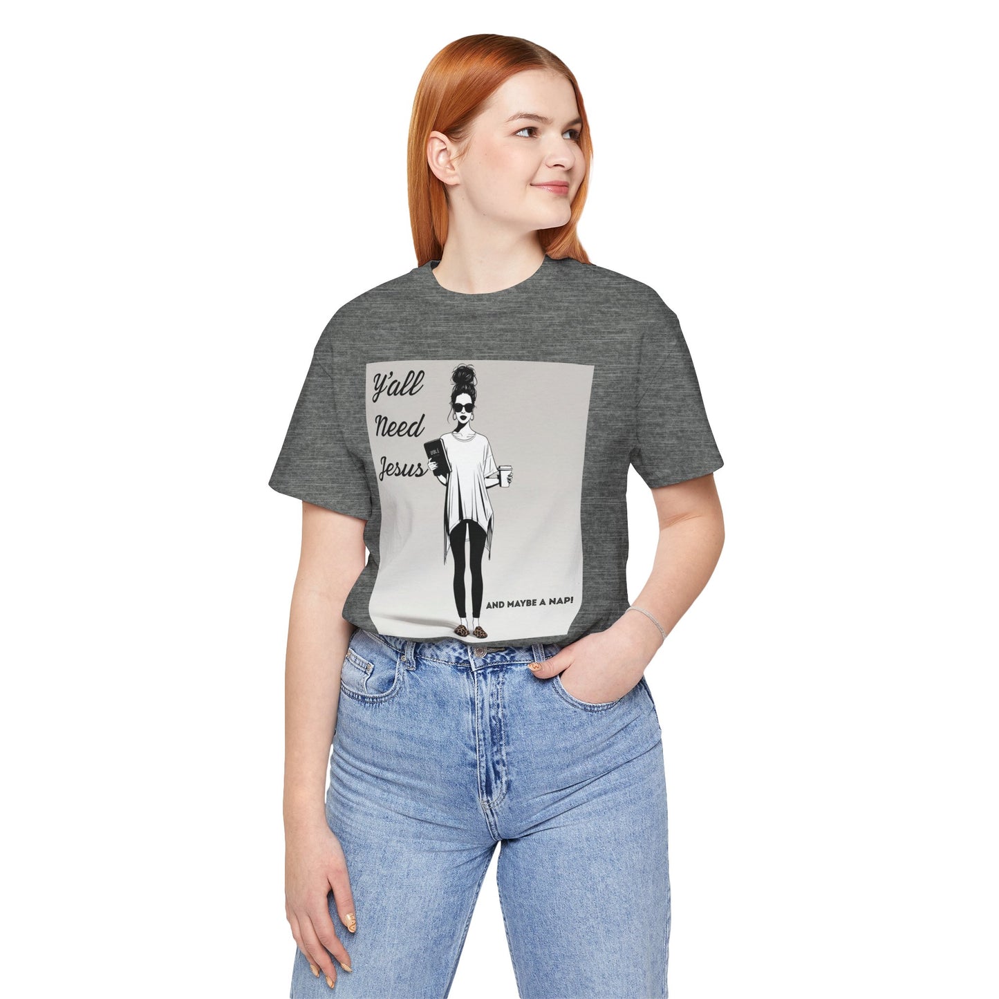 "Y'all Need Jesus and Maybe a Nap" Funny T-shirt, Religious, Momma Gifts, Gifts for her, Sarcasm