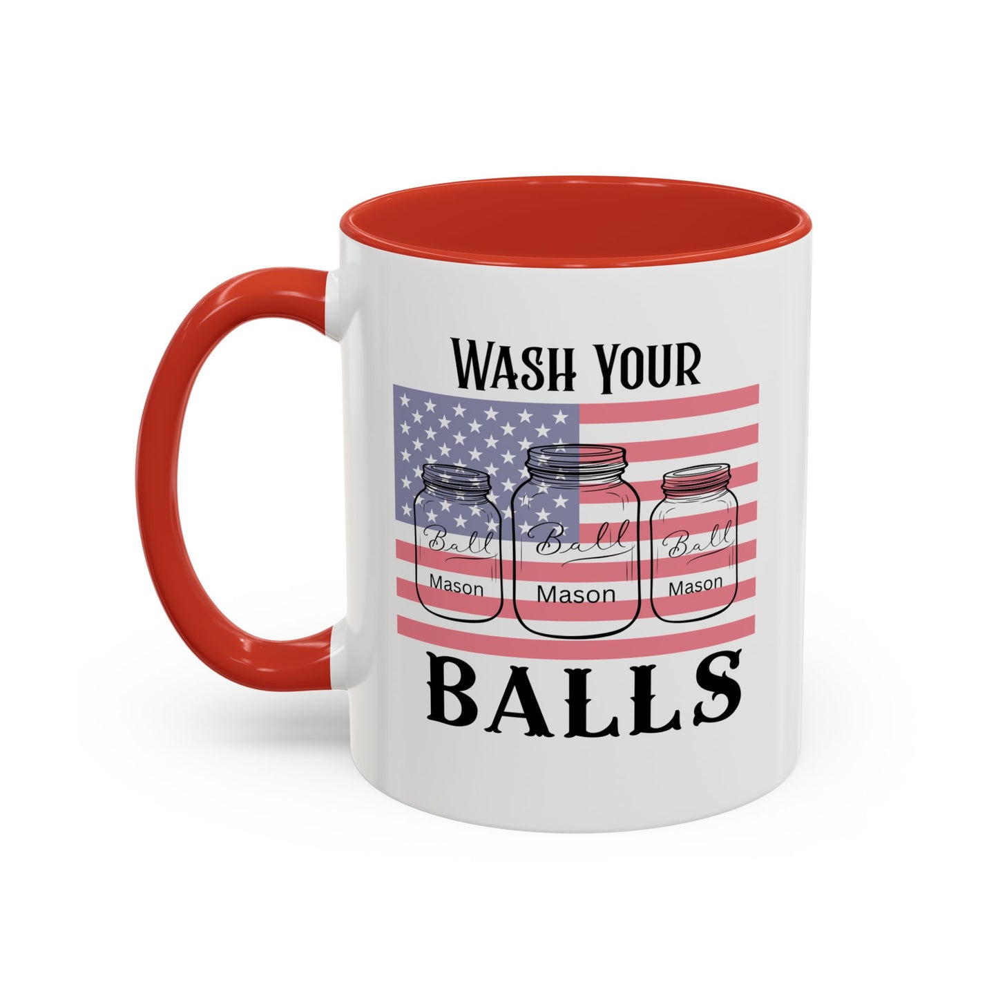 "Wash Your Balls" American Flag, Funny Accent Coffee Mug, Unique Gift, Humorous Drinkware, Holidays, Kitchen Decor