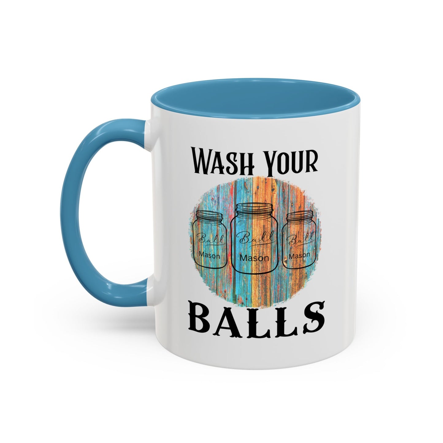 Funny Accent Coffee Mug with Wash Your Balls Design, Humorous Gift for Friends, Kitchen Decor, Coffee Lovers, Canning Season