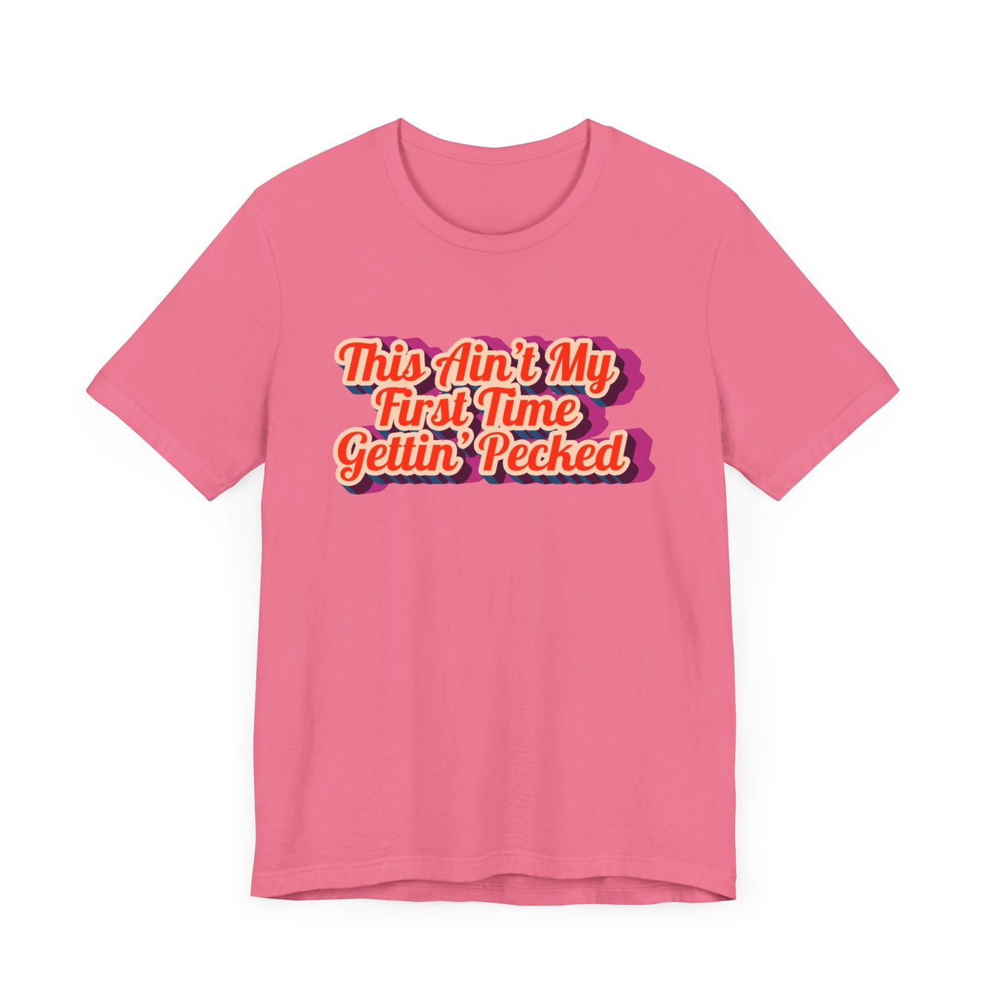 Humorous Unisex Tee - 'This Ain't My First Time Gettin' Pecked' Western Shirt | Country Girl Tee | Rustic Graphic Tee | Free Spirit Apparel | Outdoor Lifestyle Tee | Vintage Country Shirt | Softstyle Unisex Tee