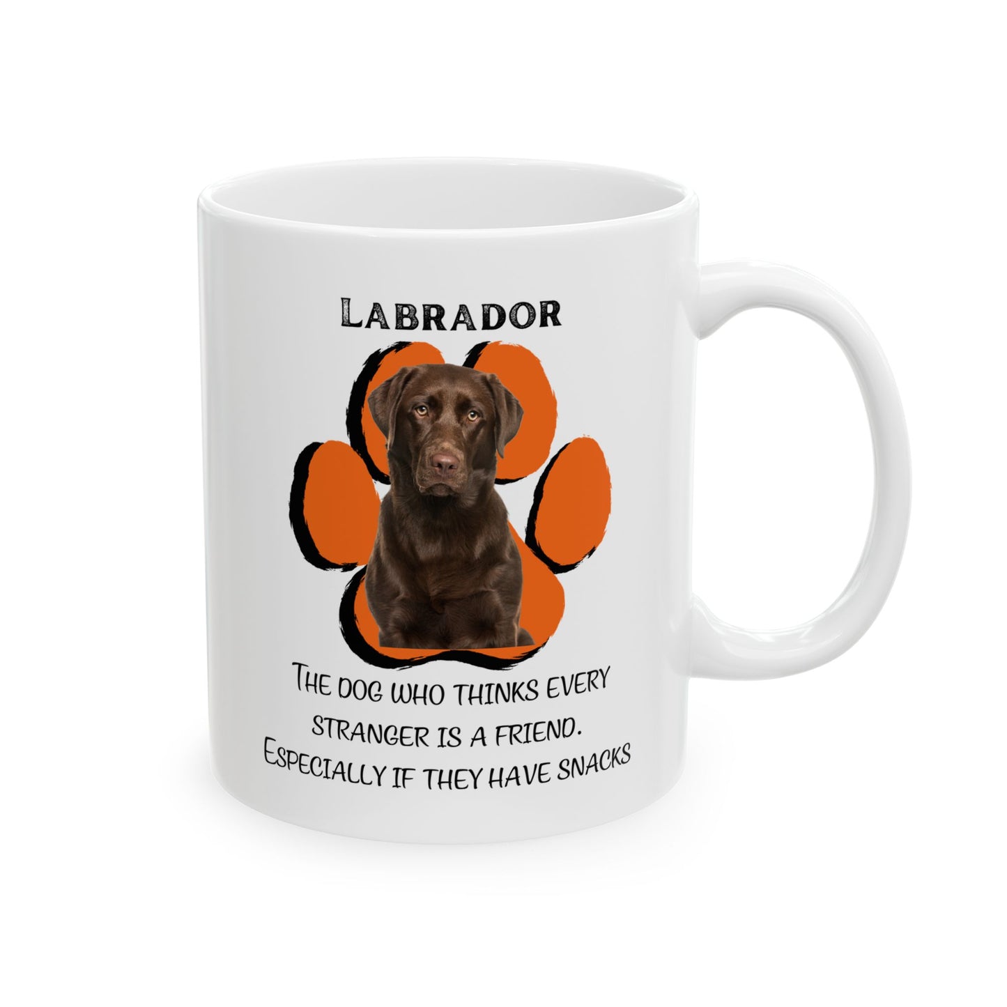 Labrador The dog who thinks every stranger is a friend- Mug