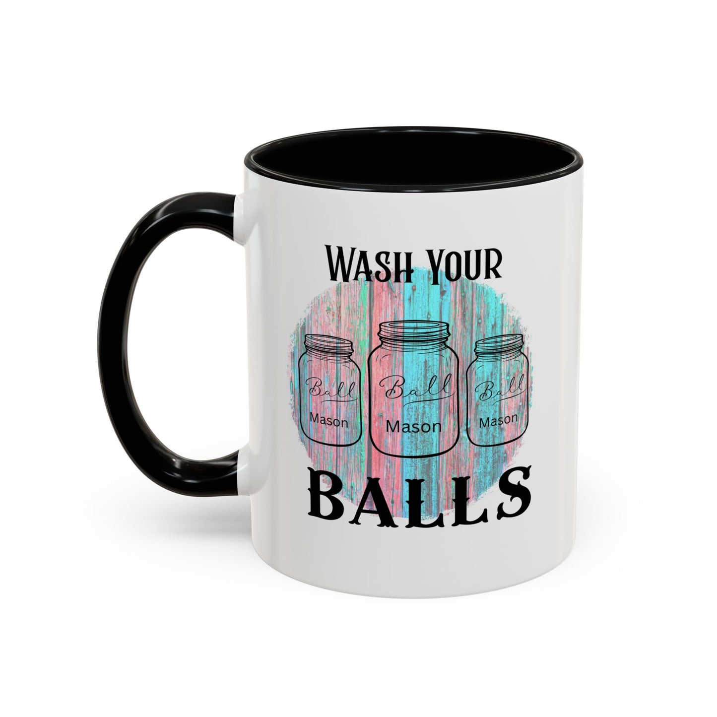 "Wash Your Balls" Funny Accent Coffee Mug - Wash Your Balls Humor Gift for Him, Unique Kitchen Decor, Gag Gift for Friends, Coffee Lovers