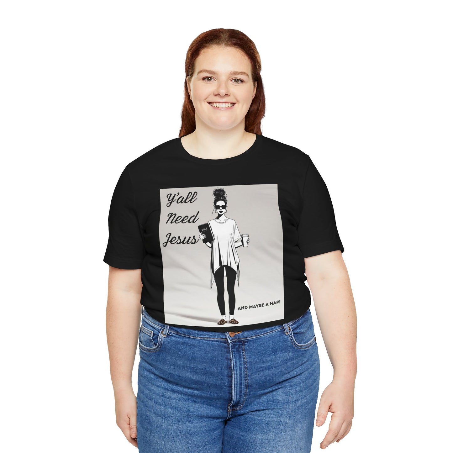 "Y'all Need Jesus and Maybe a Nap" Funny T-shirt, Religious, Momma Gifts, Gifts for her, Sarcasm