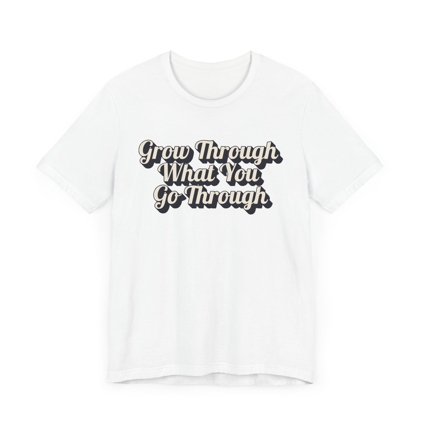 "Grow Through What You Go Through" Western Shirt | Country Girl Tee | Rustic Graphic Tee | Free Spirit Apparel | Outdoor Lifestyle Tee | Vintage Country Shirt | Softstyle Unisex Tee | Faith-Based Country Girl Tee | Rustic Christian Shirt
