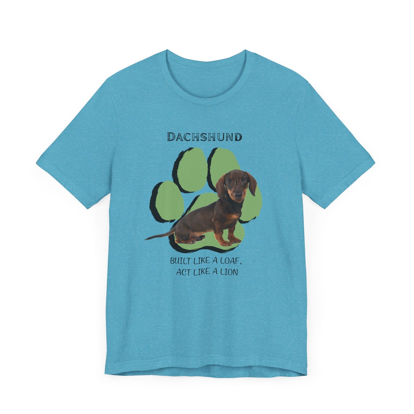 Dachshund Lovers Tee - Built Like a Loaf, Act Like a Lion - Unisex Jersey Short Sleeve T-Shirt | Dog Lover T-Shirt | Gift for Pet Owners