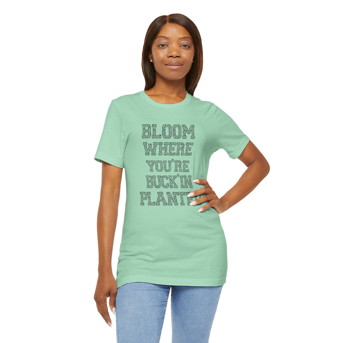 Inspirational "Bloom Where You're Buckin' Planted" Short Sleeve Tee - Unisex Garden Quote Shirt | Western Shirt | Country Girl Tee | Rustic Graphic Tee | Free Spirit Apparel | Outdoor Lifestyle Tee | Vintage Country Shirt | Softstyle Unisex Tee