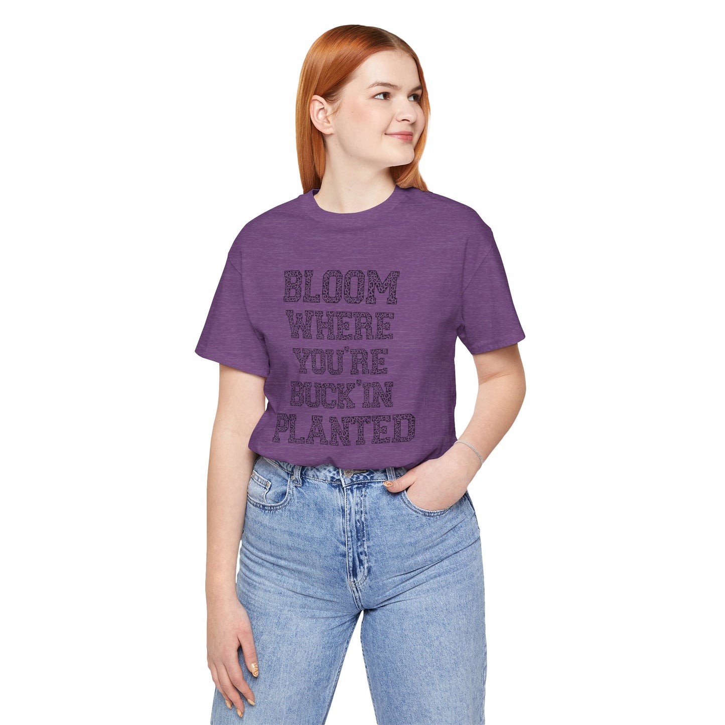 Inspirational "Bloom Where You're Buckin' Planted" Short Sleeve Tee - Unisex Garden Quote Shirt | Western Shirt | Country Girl Tee | Rustic Graphic Tee | Free Spirit Apparel | Outdoor Lifestyle Tee | Vintage Country Shirt | Softstyle Unisex Tee