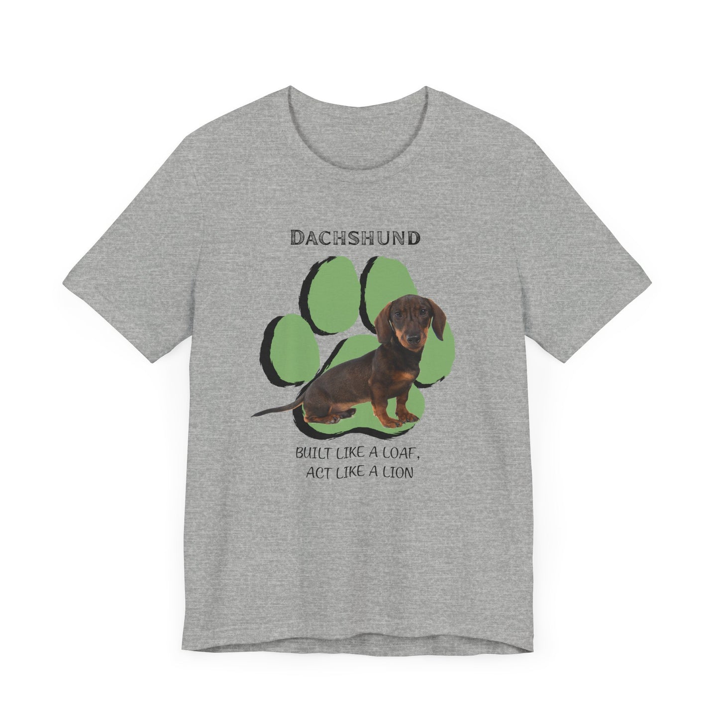 Dachshund Lovers Tee - Built Like a Loaf, Act Like a Lion - Unisex Jersey Short Sleeve T-Shirt | Dog Lover T-Shirt | Gift for Pet Owners