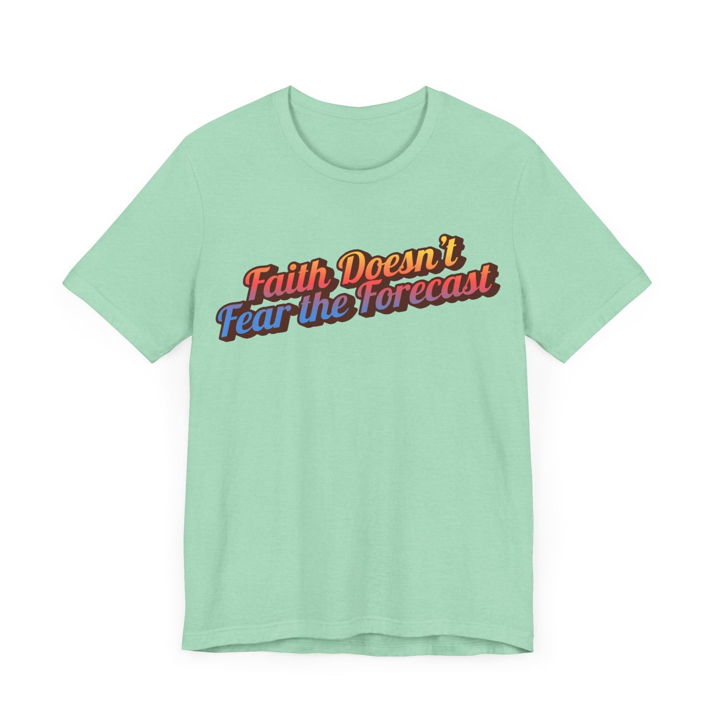 "Faith Doesn't Fear the Forecast" Western Shirt | Country Girl Tee | Rustic Graphic Tee | Free Spirit Apparel | Outdoor Lifestyle Tee | Vintage Country Shirt | Unisex Tee | Faith-Based Country Girl Tee | Rustic Christian Shirt