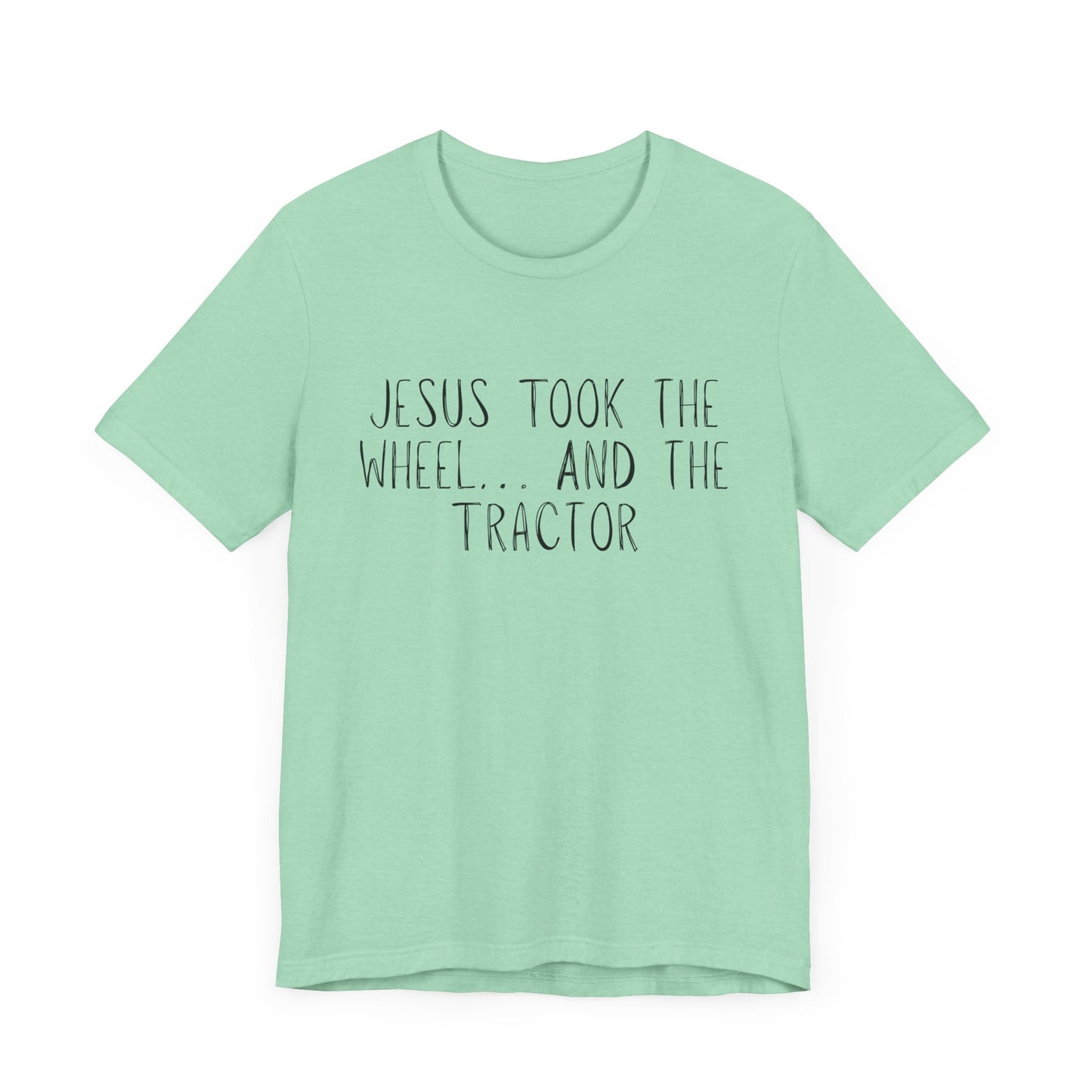 "Jesus Took the Wheel And The Tractor" Western Shirt | Country Girl Tee | Rustic Graphic Tee | Free Spirit Apparel | Outdoor Lifestyle Tee | Vintage Country Shirt | Softstyle Unisex Tee | Faith-Based Country Girl Tee | Rustic Christian Shirt