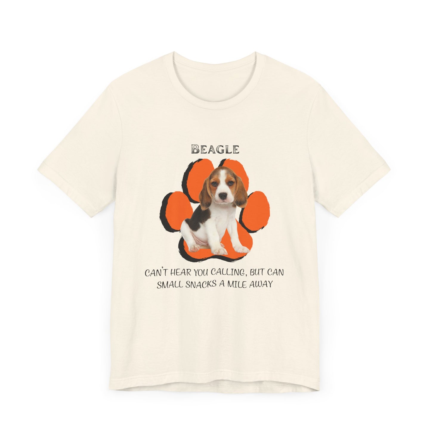 Beagle Lovers Unisex Tee - Can't Hear You Calling, But Can Smell Snacks | Dog Lover T-Shirt | Gift for Pet Owners