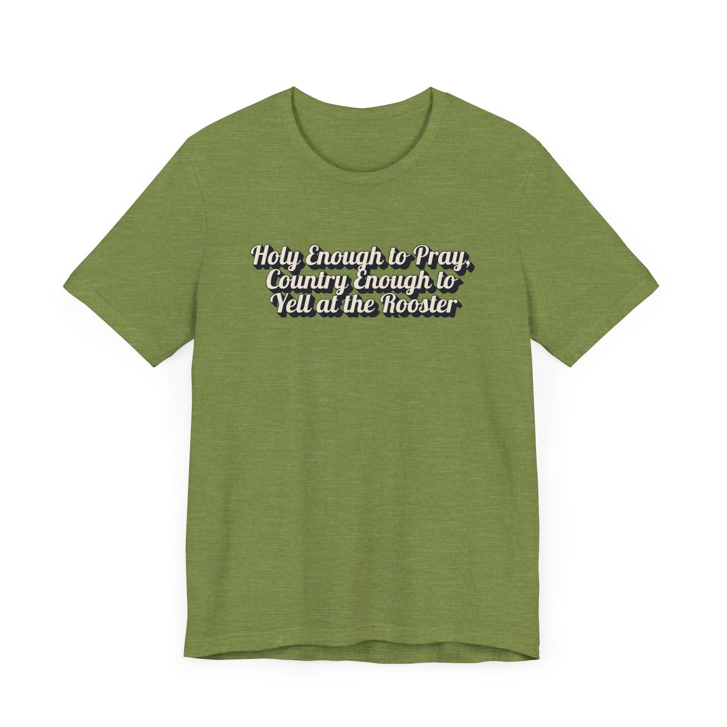 "Holy Enough to Pray, Country Enough To Yell At The Rooster"  Western Shirt | Country Girl Tee | Outdoor Lifestyle Tee | Vintage Country Shirt | Softstyle Unisex Tee | Faith-Based Country Girl Tee | Rustic Christian Shirt