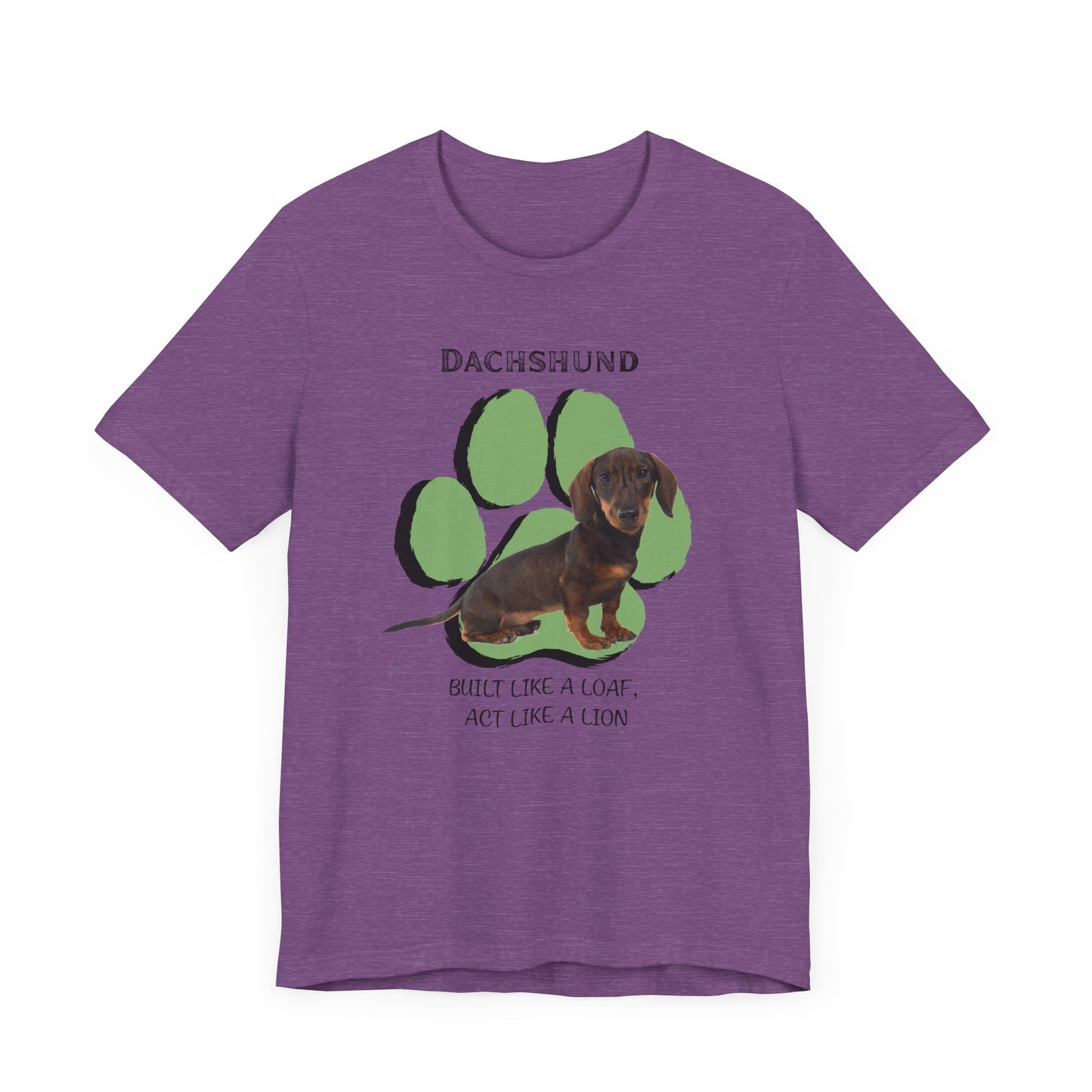 Dachshund Lovers Tee - Built Like a Loaf, Act Like a Lion - Unisex Jersey Short Sleeve T-Shirt | Dog Lover T-Shirt | Gift for Pet Owners