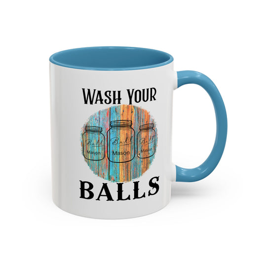 Funny Accent Coffee Mug with Wash Your Balls Design, Humorous Gift for Friends, Kitchen Decor, Coffee Lovers, Canning Season