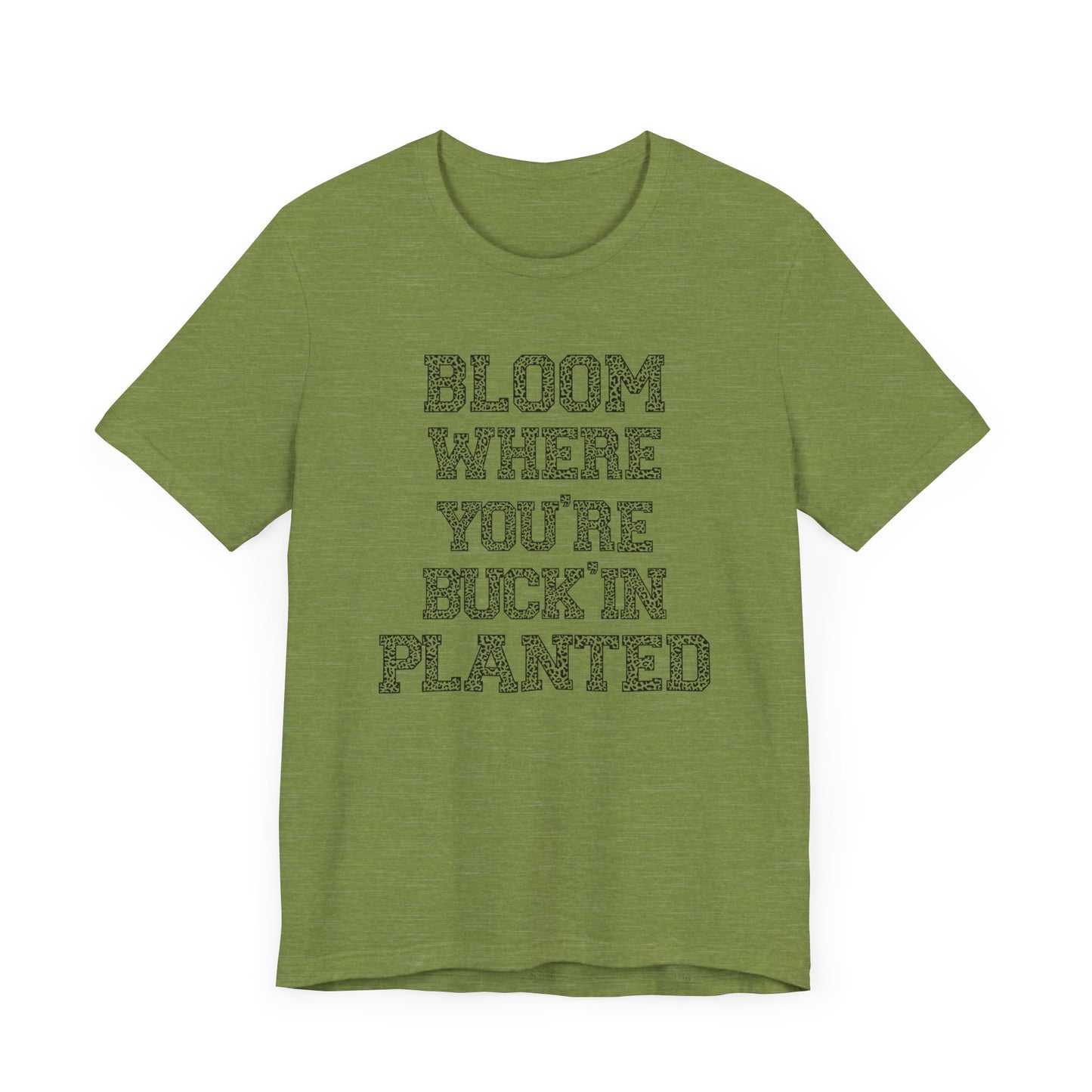 Inspirational "Bloom Where You're Buckin' Planted" Short Sleeve Tee - Unisex Garden Quote Shirt | Western Shirt | Country Girl Tee | Rustic Graphic Tee | Free Spirit Apparel | Outdoor Lifestyle Tee | Vintage Country Shirt | Softstyle Unisex Tee