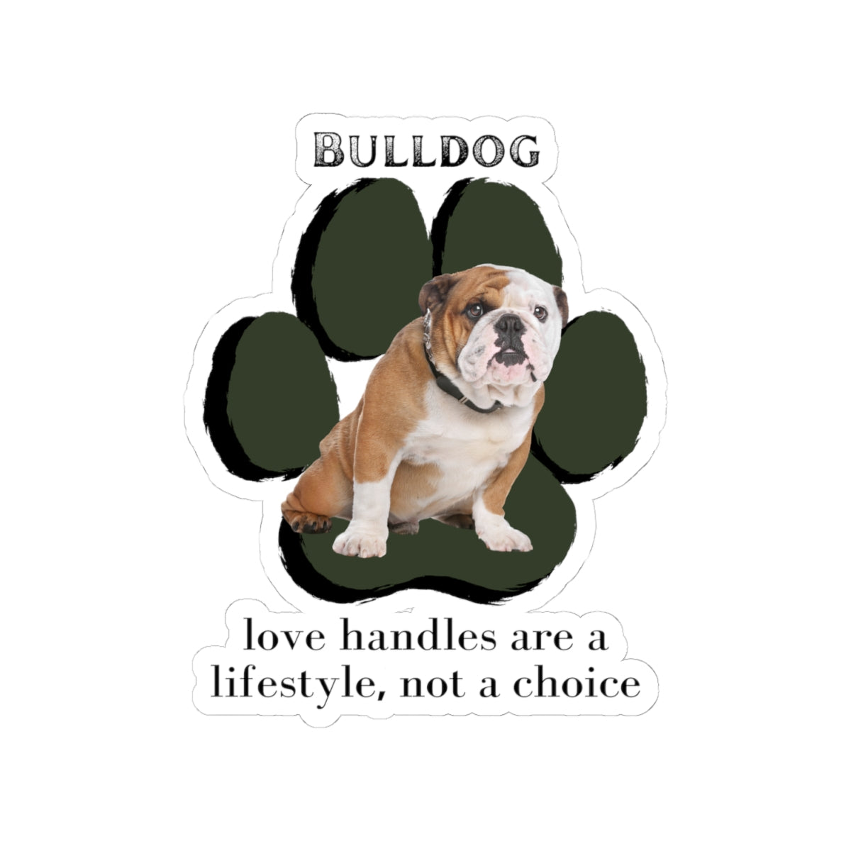 Bulldog "Love Handles" Sticker