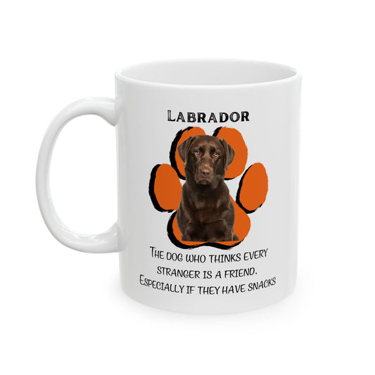 Labrador The dog who thinks every stranger is a friend- Mug