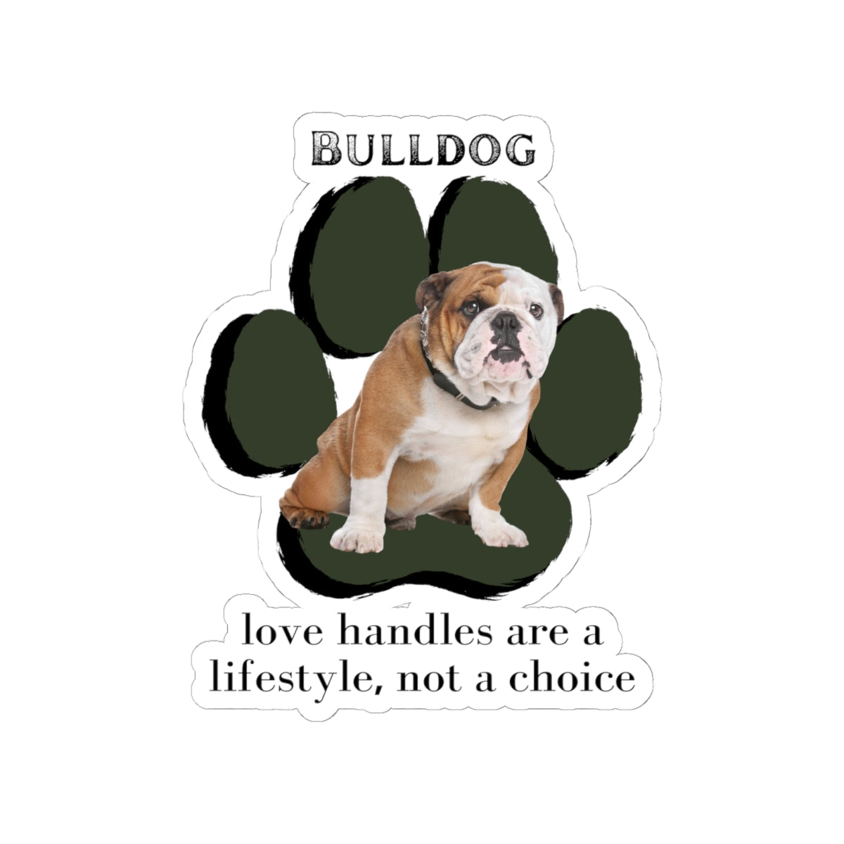 Bulldog "Love Handles" Sticker
