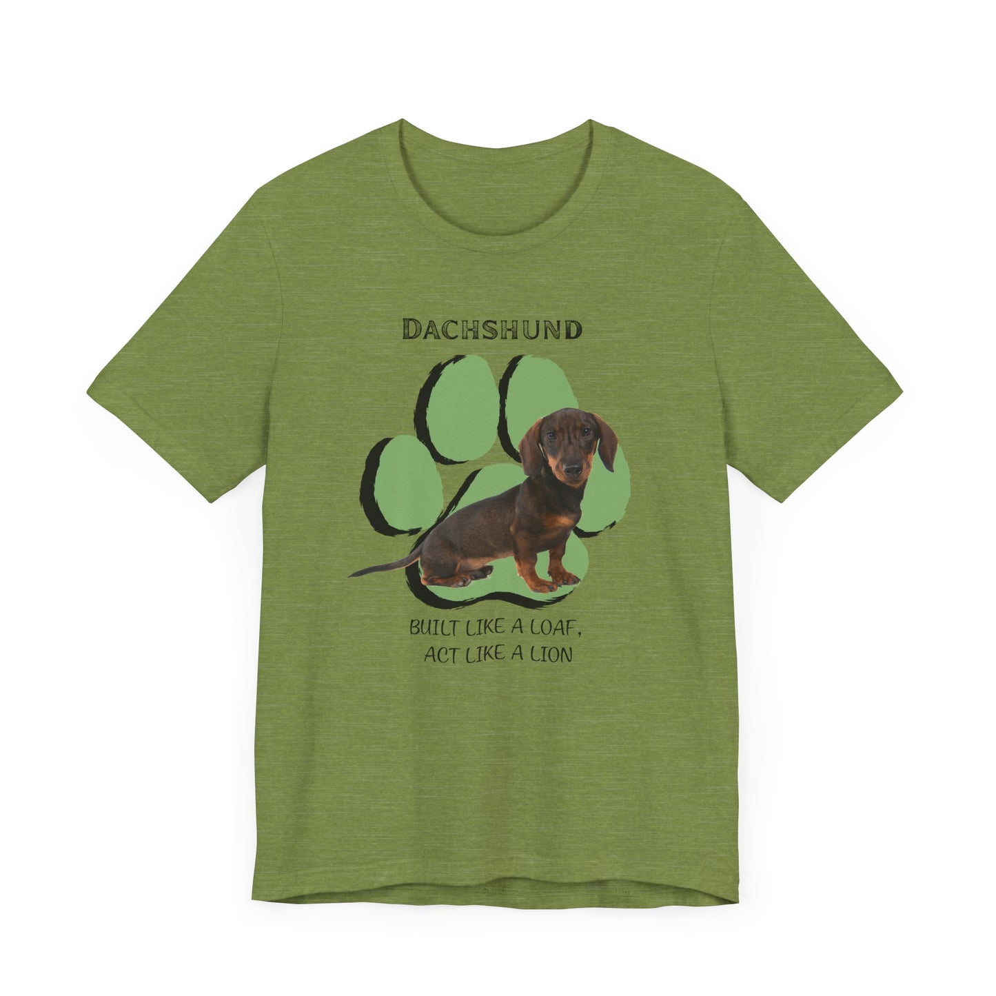 Dachshund Lovers Tee - Built Like a Loaf, Act Like a Lion - Unisex Jersey Short Sleeve T-Shirt | Dog Lover T-Shirt | Gift for Pet Owners